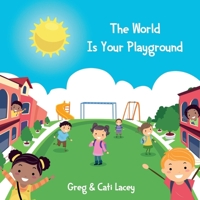The World Is Your Playground 098902606X Book Cover