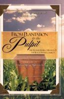 From Plantation to the Pulpit: The Transforming Message of the Black Baptist Church 1604771062 Book Cover