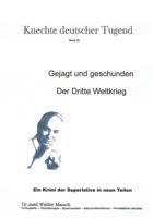 Knechte deutscher Tugend Band III: Gejagt und geschunden - Der Dritte Weltkrieg 384824781X Book Cover