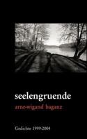 seelengruende: Gedichte (1999-2004) 3833412267 Book Cover