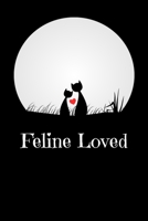 Feline Loved: Ruled Blank Journal/Notebook/Diary Gift For Valentine's Day For Her. The One You Love. Cute Cat, Cats Heart Moon Graphic On Cover. 1692791869 Book Cover