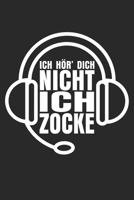 Ich hör dich nicht ich zocke: Notizbuch/Tagebuch/Organizer/120 Karierte Seiten/ 6x9 Zoll (German Edition) 1710696591 Book Cover