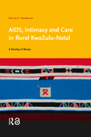 Aids, Intimacy and Care in Rural Kwazulu-Natal: A Kinship of Bones 9089643591 Book Cover