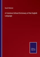 A Common-School Dictionary of the English Language 3375044526 Book Cover
