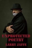 Unprotected Poetry 1492853291 Book Cover