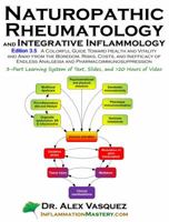 Naturopathic Rheumatology and Integrative Inflammology V3.5: A Colorful Guide Toward Health and Vitality and Away from the Boredom, Risks, Costs, and 0990620425 Book Cover