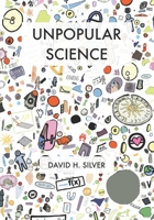 Unpopular Science B0GQD9CRZC Book Cover