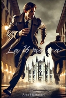 La 16ma ora (Milano Noir) (Italian Edition) B0DS79C5KL Book Cover