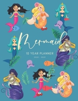 2020-2029 10 Ten Year Planner Monthly Calendar Mermaid Goals Agenda Schedule Organizer: 120 Months Calendar; Appointment Diary Journal With Address Book, Password Log, Notes, Julian Dates & Inspiratio 1692803115 Book Cover