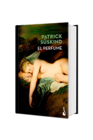 El perfume: Historia de un asesino. Edición Tapa Dura / Perfume: The Story of a Murderer (Spanish Edition) 6070791142 Book Cover