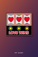 My Diary: Love Wins. Red Hearts. Three red hearts. Diary, notebook, planner, idea book, poetry book. Format A5, 120 pages, fine light grey lined, matt soft cover with good grip. 1651130124 Book Cover