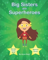 Big Sisters are Superheroes: Stepmom Version 1671614070 Book Cover