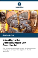 Künstlerische Darstellungen von Geschlecht (German Edition) 6207889959 Book Cover