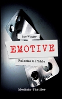 Emotive: Falsche Gefühle 3752857021 Book Cover