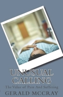 Unusual Calling: The Value of Pain and Suffering 1979508445 Book Cover