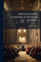 Instituciones Canónicas De Juan Devoti... 1271098555 Book Cover