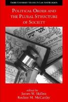 Political Order and the Plural Structure of Society (Emory University Studies in Law and Religion) 1555406408 Book Cover