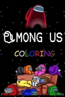 Among Us Coloring Book for kids and adults: Great Gift with Amazing coloring designs pages for children. How to draw Among us and Among Us Coloring Books.+70 Pages Big Character with incredible activi B08QLQHHMZ Book Cover