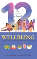 The Secrets to Optimal Wellbeing: A 12 Week Freestyle Nutrition and Functional Movement Fitness Guide 0994569459 Book Cover
