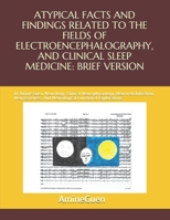 ATYPICAL FACTS AND FINDINGS RELATED TO THE FIELDS OF ELECTROENCEPHALOGRAPHY, AND CLINICAL SLEEP MEDICINE: BRIEF VERSION: Dr Amine Guen, Neurology, ... And Neurological Functional Explorations B08RT26L4D Book Cover