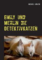 Emily und Merlin die Detektivkatzen 3741243132 Book Cover