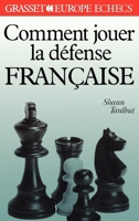 Comment jouer la défense française 2246380316 Book Cover