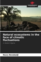 Natural ecosystems in the face of climatic fluctuations: in Western Algeria 6205938278 Book Cover