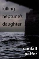 Killing Neptune's Daughter 1933108053 Book Cover