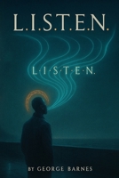 L.I.S.T.E.N.: Learn to Inspire Souls Through Expressed Narratives B0FQ38C579 Book Cover