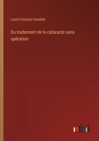 Du traitement de la cataracte sans opération (French Edition) 3385079543 Book Cover