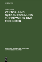Vektor- Und Dyadenrechnung Für Physiker Und Techniker 3112392957 Book Cover