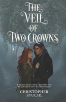 The Veil of Two Crowns (Lunareth: Veil Era) B0GFDSN3F3 Book Cover