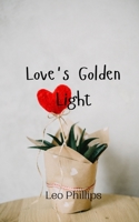 Love's Golden Light 990800509X Book Cover