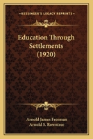 Education Through Settlements 0548904731 Book Cover