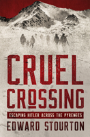 Cruel Crossing: Escaping Hitler Across the Pyrenees 1504087046 Book Cover