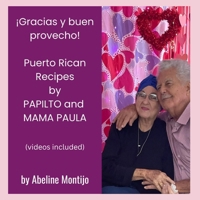 ¡Gracias y buen provecho!: Puerto Rican Recipes by Papilito and Mama Paula B0FWRWDS8M Book Cover