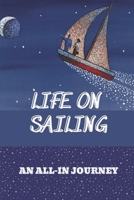 Life On Sailing: An All-In Journey: Books That Take Place By The Sea B099KN8YMP Book Cover
