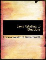 Laws Relating to Elections 0554592231 Book Cover