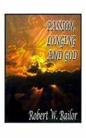 Passion, Longing, and God: The Meaning of "God Exists" for Me 1585005851 Book Cover