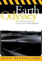 Earth Odyssey: Around the World in Search of Our Environmental Future 0767900588 Book Cover