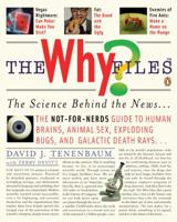 The Why Files: The Science Behind the News 0143114670 Book Cover