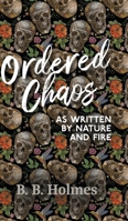 Ordered Chaos: As Written by Nature and Fire 1800314515 Book Cover
