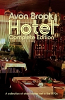 Avon Brook Hotel | Complete Edition: A collection of short stories set in the 1970s B0GYW8VVW4 Book Cover