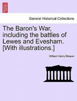 The Barons' War Including the Battles of Lewes and Evesham 1241440085 Book Cover