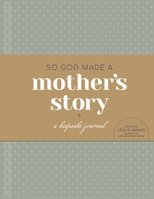 So God Made a Mother's Story: A Keepsake Journal 1496490649 Book Cover