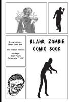 Blank Zombie Comic Book: Create Your Own Zombie Comic Book 1092763252 Book Cover
