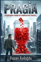 PRAGIA: A DYSTOPIA OF A DEMOCRATIC FUTURE B0GCNCWBV5 Book Cover