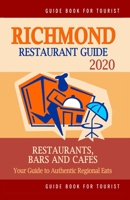 Richmond Restaurant Guide 2020: Your Guide to Authentic Regional Eats in Richmond, Virginia (Restaurant Guide 2020) 1688316922 Book Cover