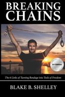 Breaking Chains: The 6 Links of Turning Bondage into Tools of Freedom 1984124773 Book Cover