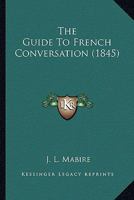 The Guide To French Conversation 1120887194 Book Cover